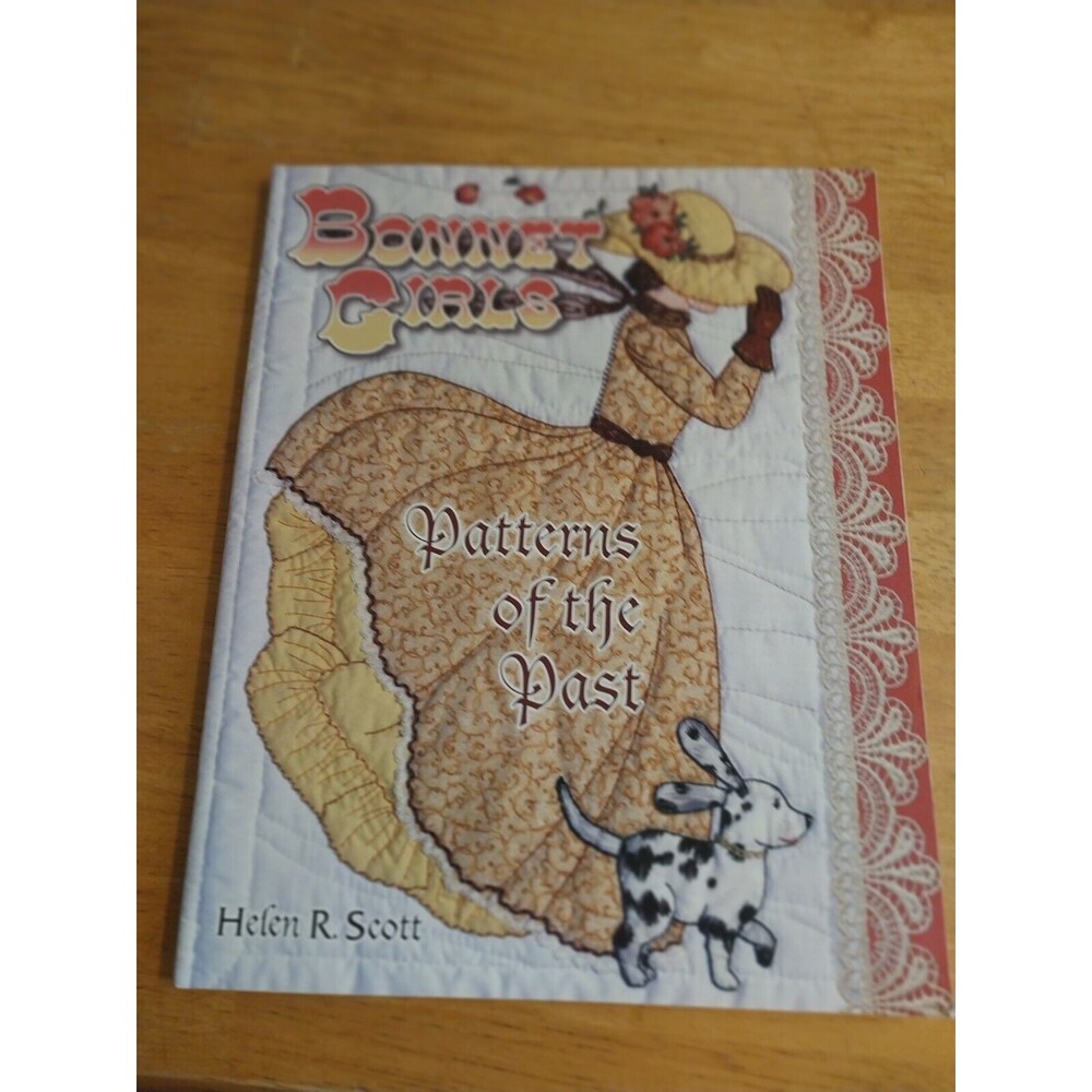 Bonnet Girls Helen R Scott Patterns of the Past book Quilt